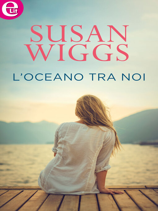 Title details for L'oceano tra noi by SUSAN WIGGS - Available